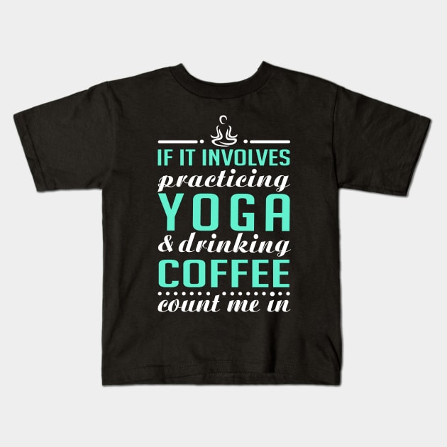 Yoga and Coffee Kids T-Shirt by KsuAnn
